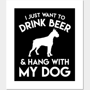 I Just Want To Drink Beer & Hang Out With My Dog - Beer & Dog Lover Posters and Art